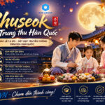 Chuseok Hàn Quốc – Tết Trung thu truyền thống và nét đẹp văn hóa không thể bỏ lỡ